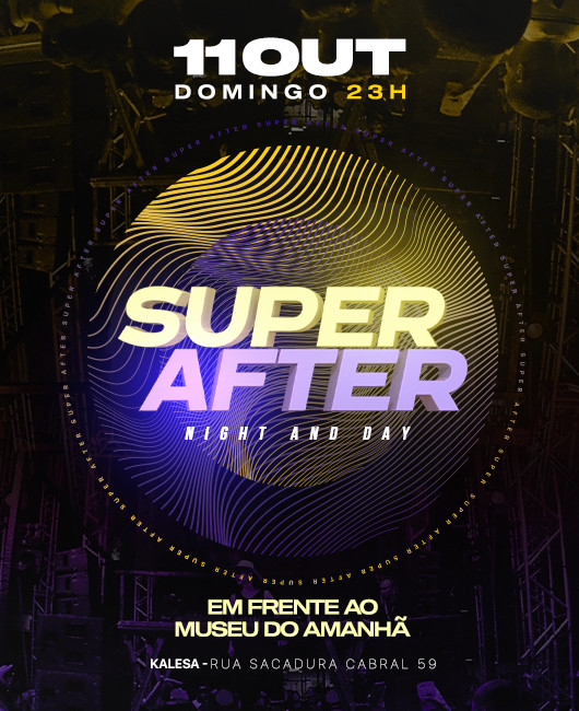 Cartaz do Super After: 11 de outubro, domingo às 23h, em frente ao Museu do Amanhã